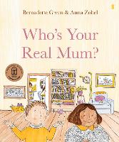 Book Cover for Who's Your Real Mum? by Bernadette Green