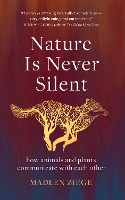 Book Cover for Nature Is Never Silent by Madlen Ziege