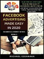 Book Cover for Facebook Advertising Made Easy In 2020 by Michael Ezeanaka