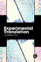 Book Cover for Experimental Translation by Lily Robert-Foley