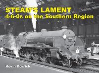 Book Cover for STEAM'S LAMENT 4-6-0s on the Southern Region by Kevin Derrick