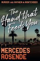 Book Cover for The Hand that Feeds You  by Mercedes Rosende