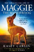 Book Cover for The Miraculous Life of Maggie the Wunderdog by Kasey Carlin, Jordan Paramor