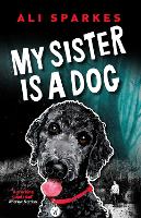 Book Cover for My Sister is a Dog by Ali Sparkes