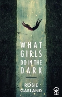 Book Cover for What Girls Do in the Dark by Rosie Garland