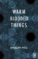 Book Cover for warm blooded things by Shaun Hill