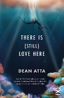 Book Cover for There is (still) love here by Dean Atta