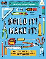 Book Cover for Build It! Make It!. Become a Super Engineer by Rob Ives