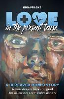 Book Cover for Love in the Present Tense by Nina Praske