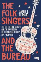 Book Cover for The Folk Singers and the Bureau by Aaron Leonard