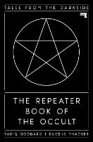 Book Cover for The Repeater Book of the Occult Tales from the Darkside by Tariq Goddard, Eugene Thacker