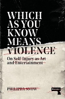 Book Cover for Which as You Know Means Violence by Philippa Snow