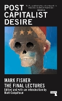 Book Cover for Postcapitalist Desire by Mark Fisher