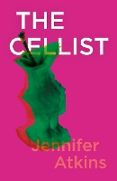 Book Cover for The Cellist by Jennifer Atkins