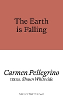 Book Cover for The Earth is Falling by Carmen Pellegrino