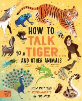 Book Cover for How to Talk to a Tiger...and Other Animals by Jason Bittel