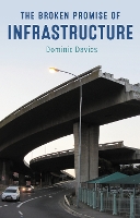 Book Cover for The Broken Promise of Infrastructure by Dominic Davies