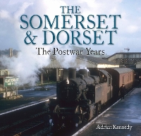 Book Cover for The Somerset & Dorset by Adrian Kennedy