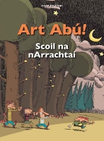 Book Cover for Art Abú! Scoil Na Narrachtaí (Irish) by David De Thuin