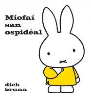 Book Cover for Míofaí San Ospidéal by Dick Bruna