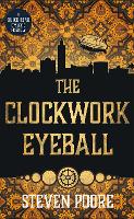 Book Cover for The Clockwork Eyeball by Steven Poore