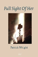 Book Cover for Full Sight Of Her by Patrick Wright