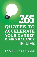 Book Cover for 365 Quotes to Accelerate your Career and Find Balance in Life by James Espey Obe