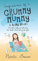 Book Cover for Confessions of a Crummy Mummy - The Baby Years by Natalie Brown