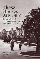 Book Cover for These Houses are Ours by Andrew Bibby