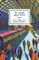 Book Cover for Ten Poems About Trains by Jonathan Davidson