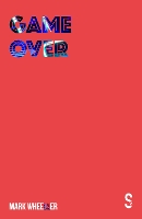 Book Cover for Game Over by Mark Wheeller