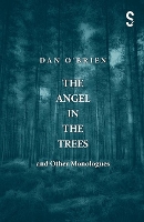 Book Cover for The Angel in the Trees and Other Monologues by Dan O'Brien