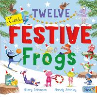 Book Cover for Twelve Little Festive Frogs by Hilary Robinson