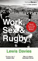 Book Cover for Work, Sex & Rugby by Lewis Davies