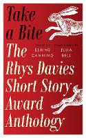 Cover for Take a Bite The Rhys Davies Short Story Award Anthology by Julia Bell