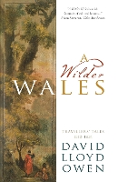 Book Cover for A Wilder Wales by David Lloyd Owen