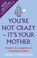 Book Cover for You're Not Crazy - It's Your Mother by Danu Morrigan