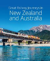 Book Cover for Great Railway Journeys in New Zealand & Australia by David Bowden