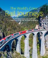 Book Cover for The World's Great Rail Journeys by Brian Solomon