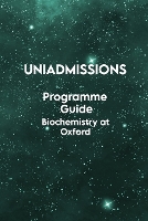 Book Cover for The UniAdmissions Programme Guide Biochemistry at Oxford by Rohan Agarwal