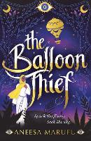 Book Cover for The Balloon Thief by Aneesa Marufu