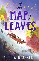 Book Cover for The Map of Leaves by Yarrow Townsend