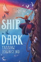 Book Cover for A Ship in the Dark by Yarrow Townsend