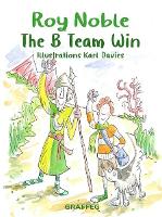 Book Cover for The B Team Win by Roy, OBE Noble