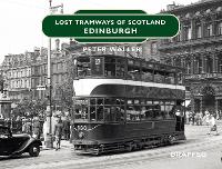 Book Cover for Lost Tramways of Scotland: Edinburgh by Peter Waller