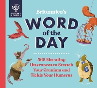 Book Cover for Britannica's Word of the Day by Patrick and Renee Kelly, Sue Macy