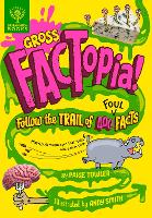 Book Cover for Gross FACTopia! by Paige Towler