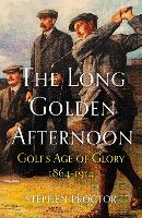 Book Cover for The Long Golden Afternoon by Stephen Proctor