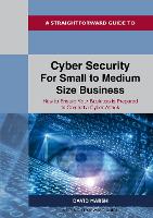 Book Cover for A Straightforward Guide To Cyber Security For Small To Medium Size Business by David Marsh