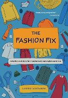 Cover for The Fashion Fix Activities and ideas for a sustainable and stylish wardrobe by Lexi Rees